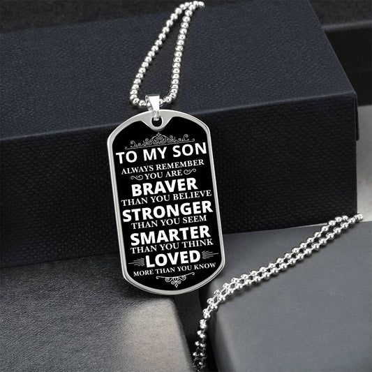 Braver Stronger , My Son Dog Tag Necklace