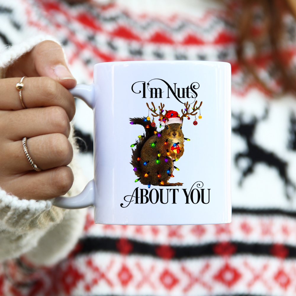 I'm Nuts About You l Christmas l 11 oz. White Mug