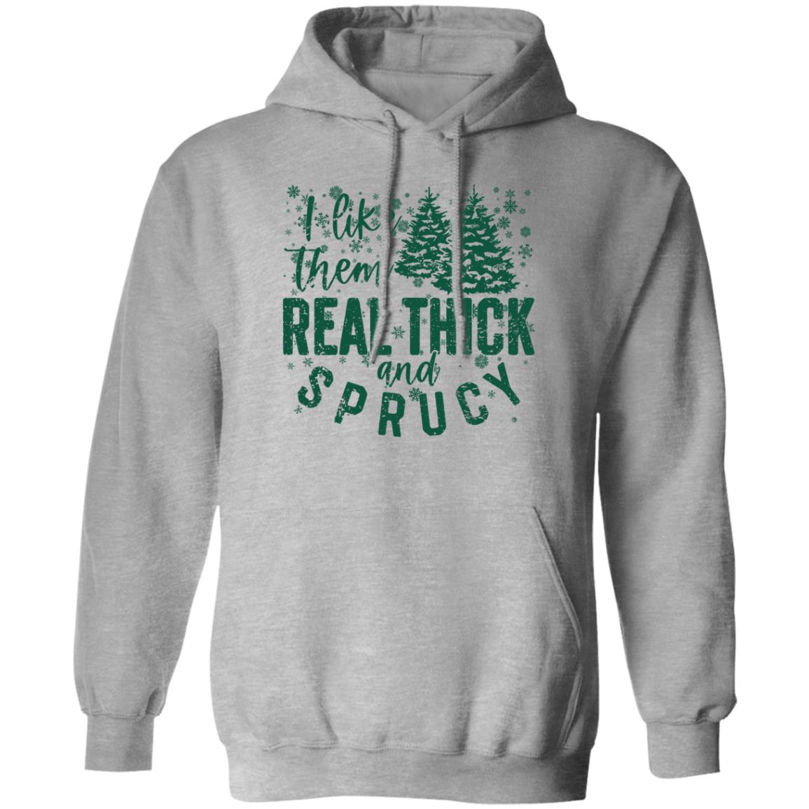 I LIKE THEM THICK & SPRUCY l V2 l Pullover Hoodie