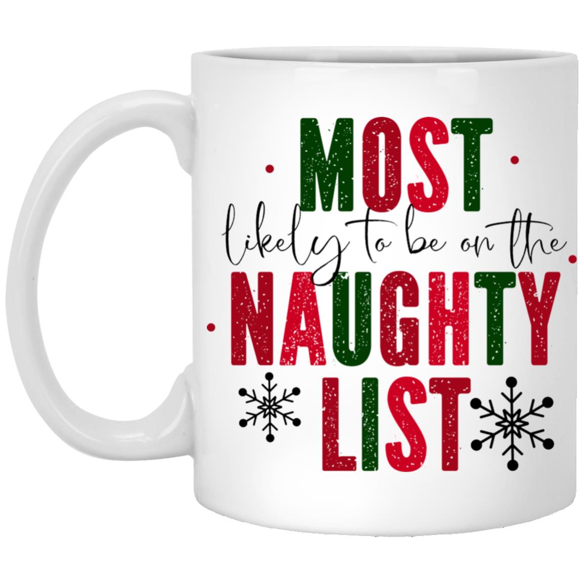 Most Likely To Be On The Naughty List l 11 oz. White Mug