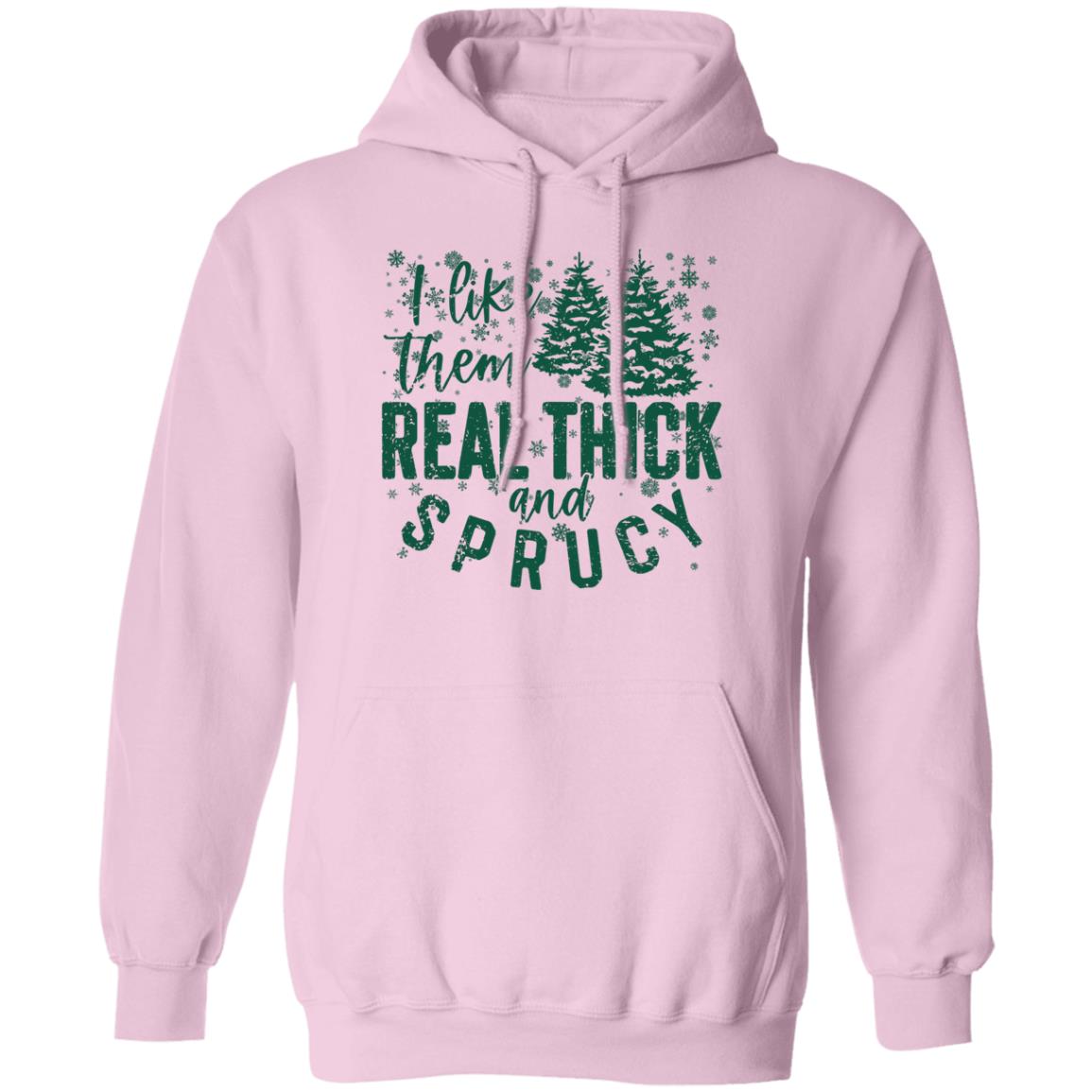 I LIKE THEM THICK & SPRUCY l V2 l Pullover Hoodie