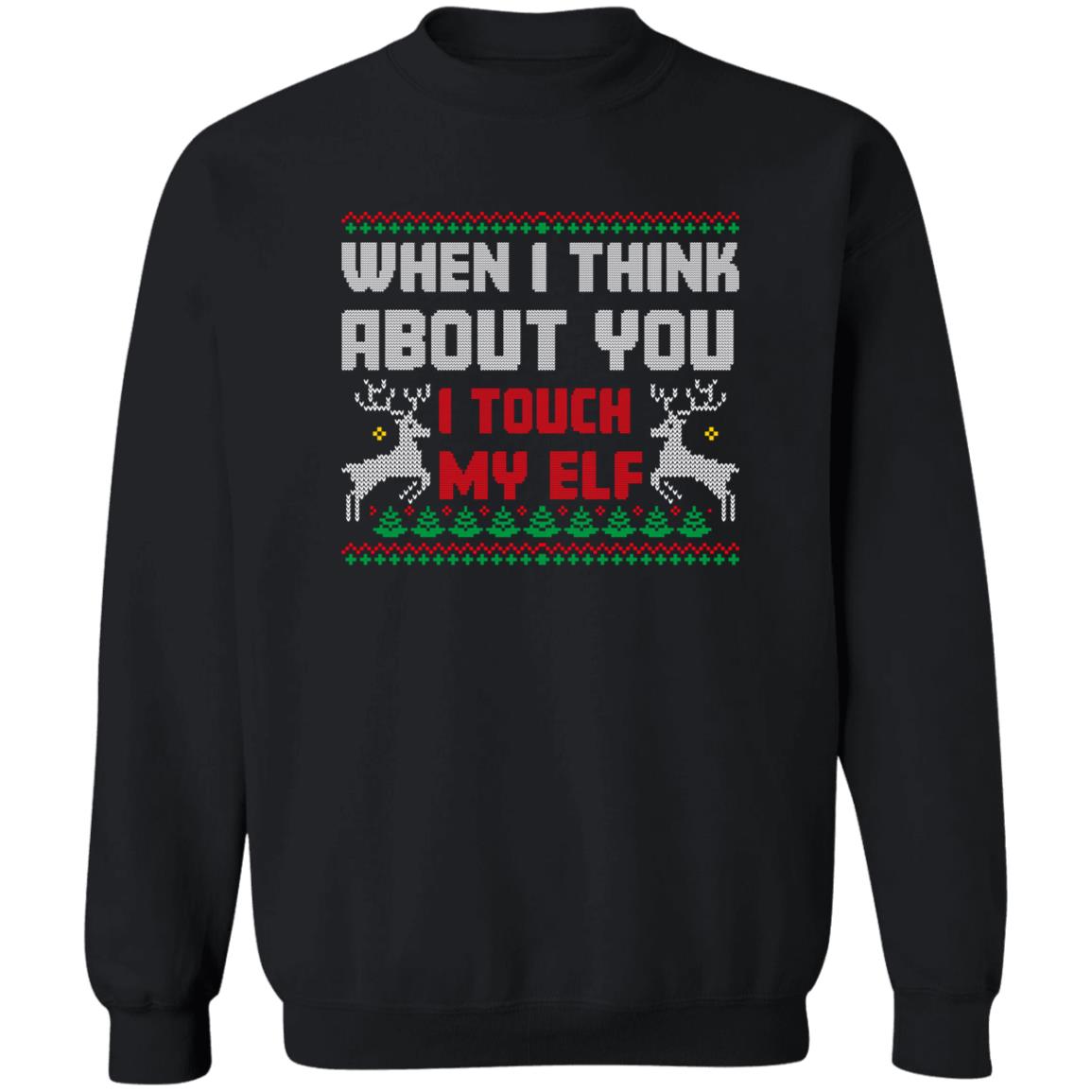 I Touch My Elf l  Christmas  Crewneck Pullover Sweatshirt