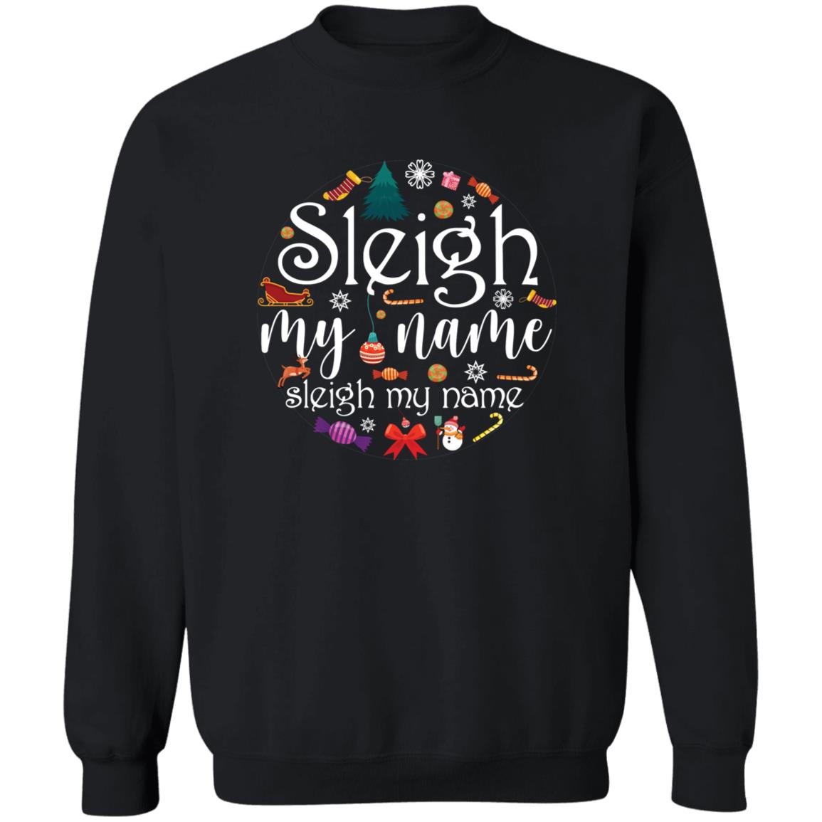 Sleigh My Name l Circle l Christmas Crewneck Pullover Sweatshirt