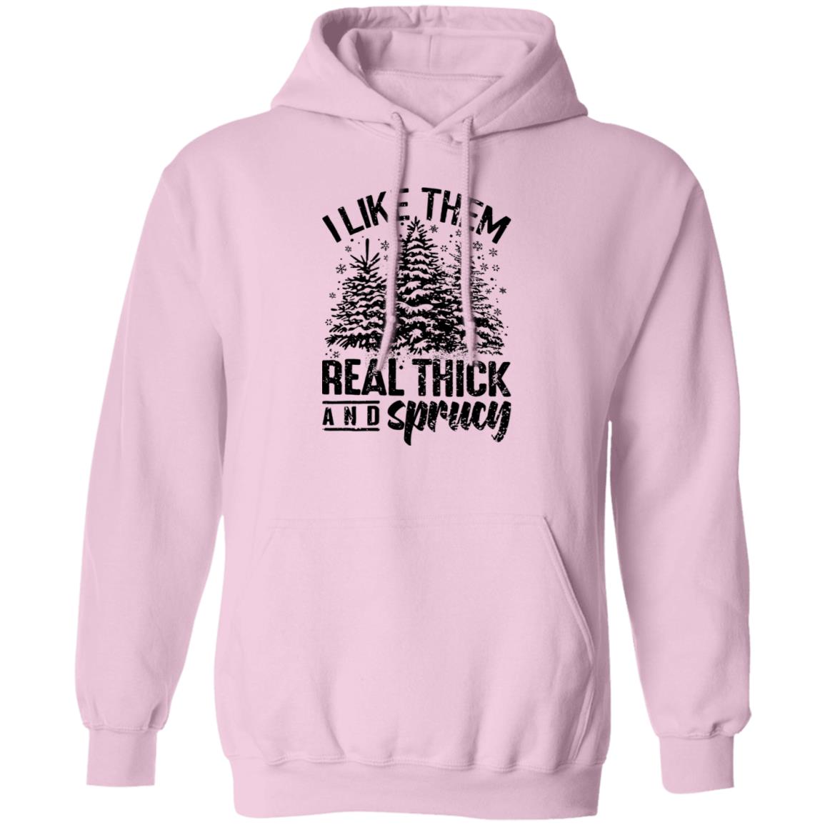 I LIKE THEM THICK & SPRUCY l V1 l Pullover Hoodie