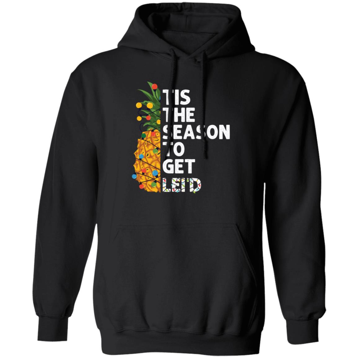 Tis The Season To Get Lei'D  l Christmas Pullover Hoodie