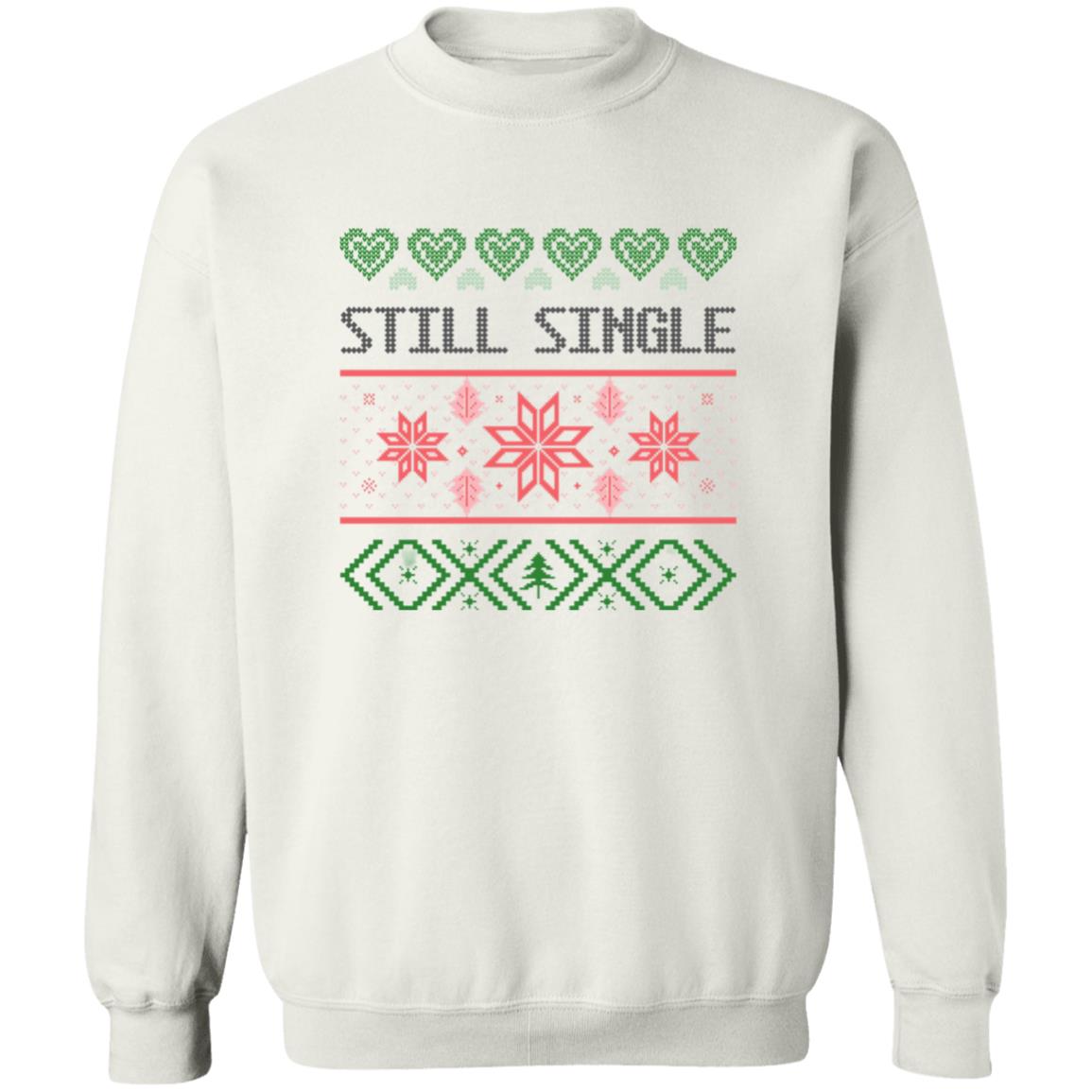 STILL SINGLE l Christmas Crewneck Pullover Sweatshirt