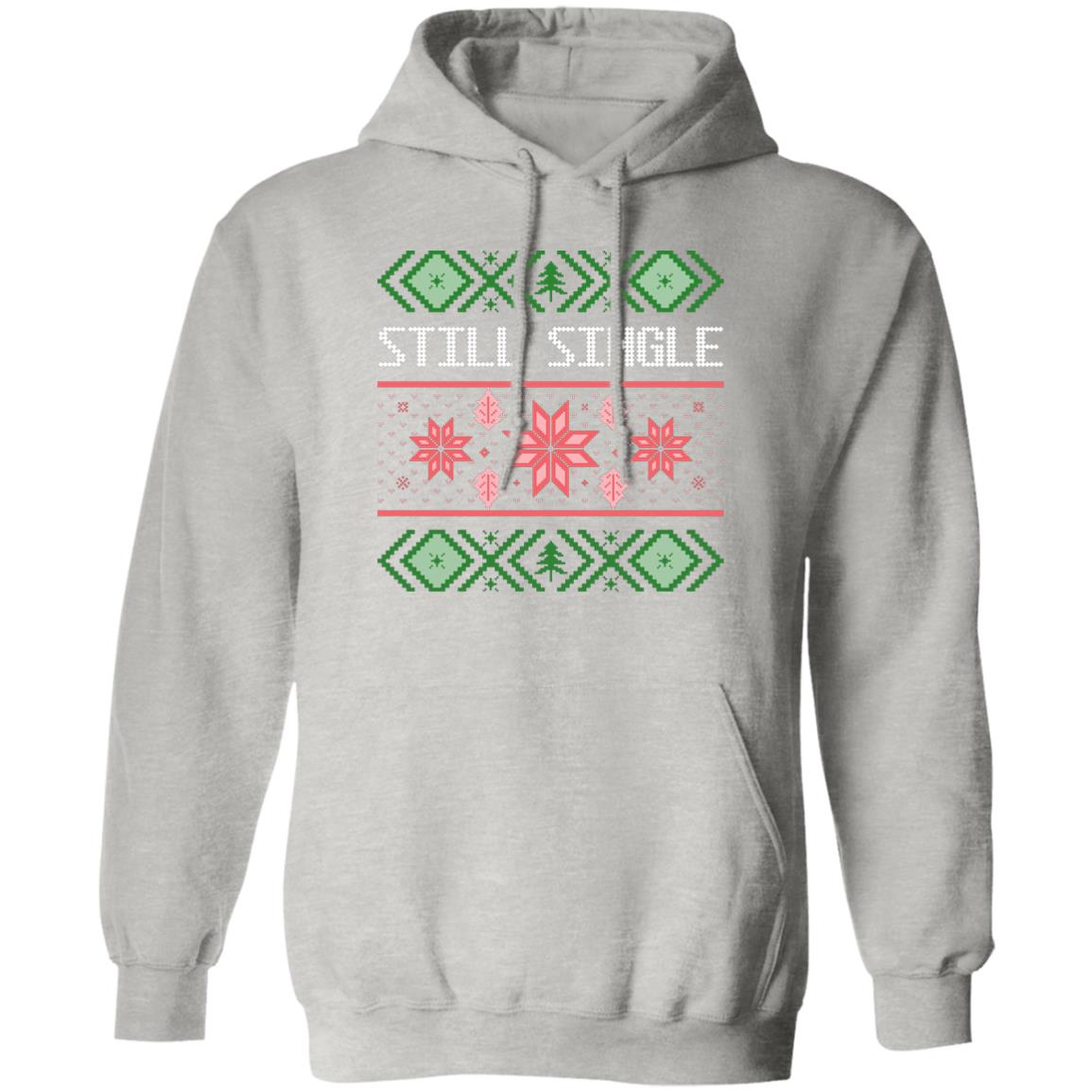 STILL SINGLE l Christmas Pullover Hoodie