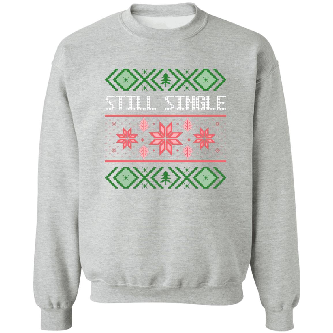 STILL SINGLE l Christmas Unisex Crewneck Pullover Sweatshirt