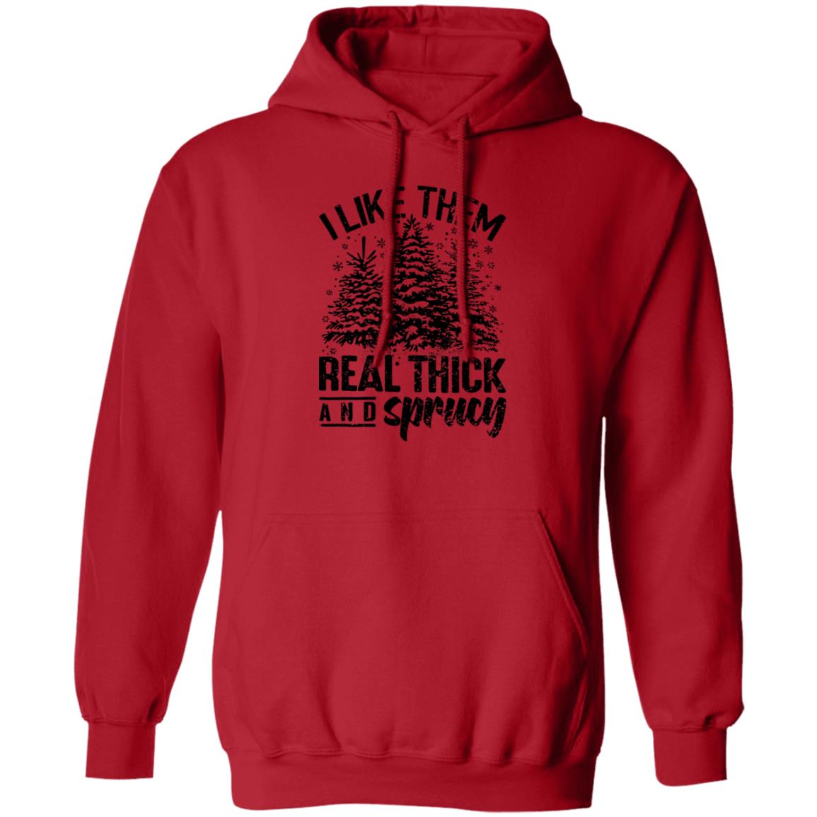 I LIKE THEM THICK & SPRUCY l V1 l Pullover Hoodie