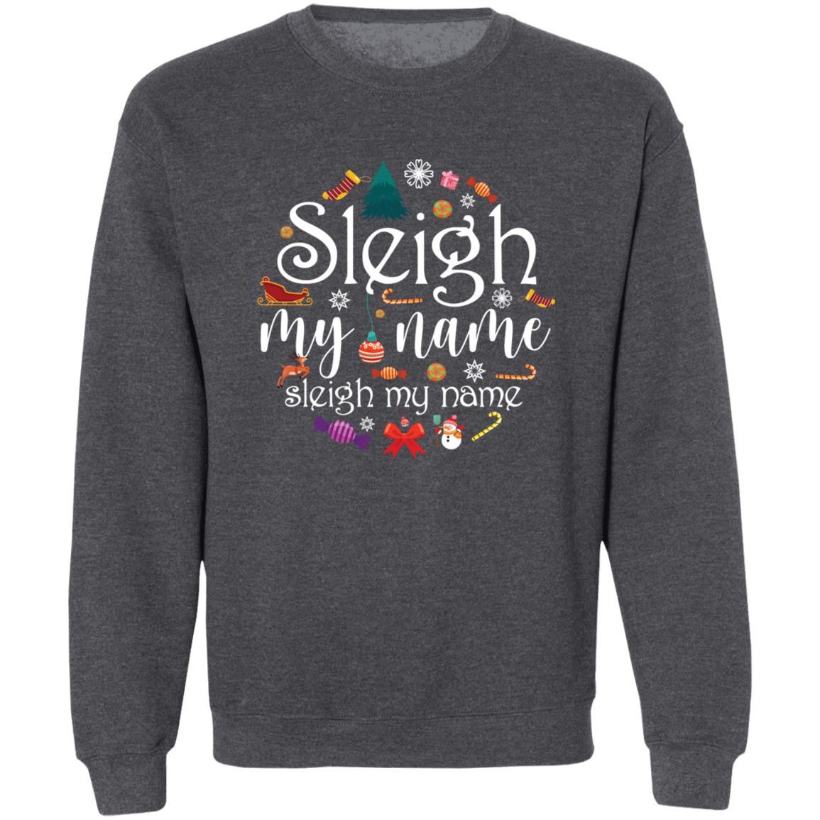 Sleigh My Name l Circle l Christmas Crewneck Pullover Sweatshirt