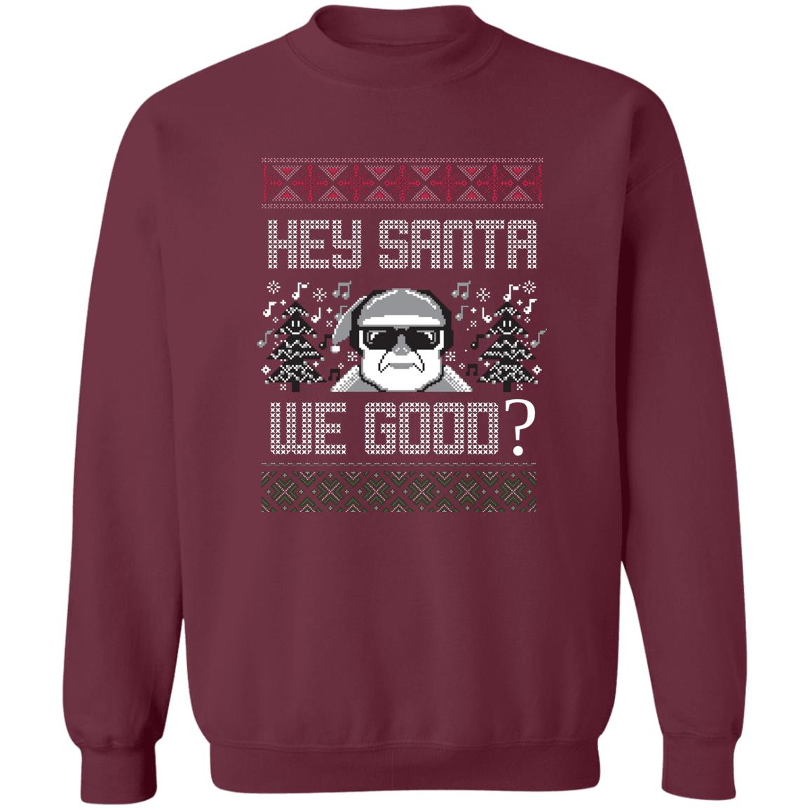 HEY SANTA, WE GOOD? l Christmas Crewneck Pullover Sweatshirt