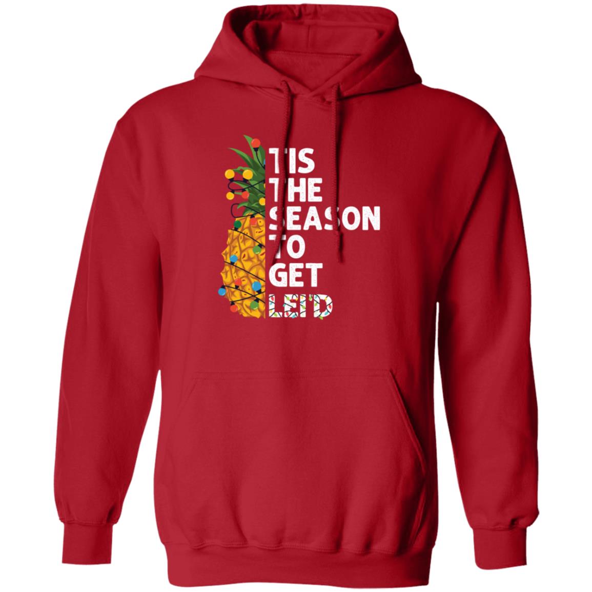 Tis The Season To Get Lei'D  l Christmas Pullover Hoodie