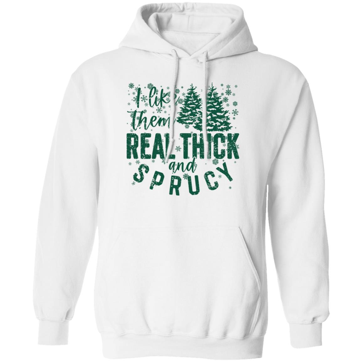 I LIKE THEM THICK & SPRUCY l V2 l Pullover Hoodie