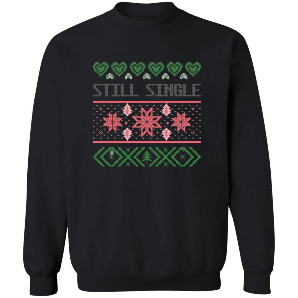 STILL SINGLE l Christmas Crewneck Pullover Sweatshirt