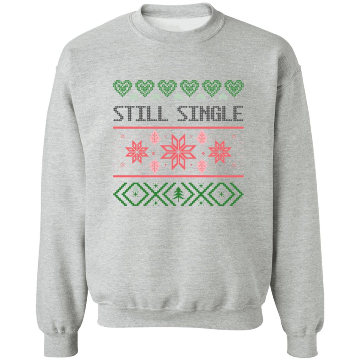 STILL SINGLE l Christmas Crewneck Pullover Sweatshirt