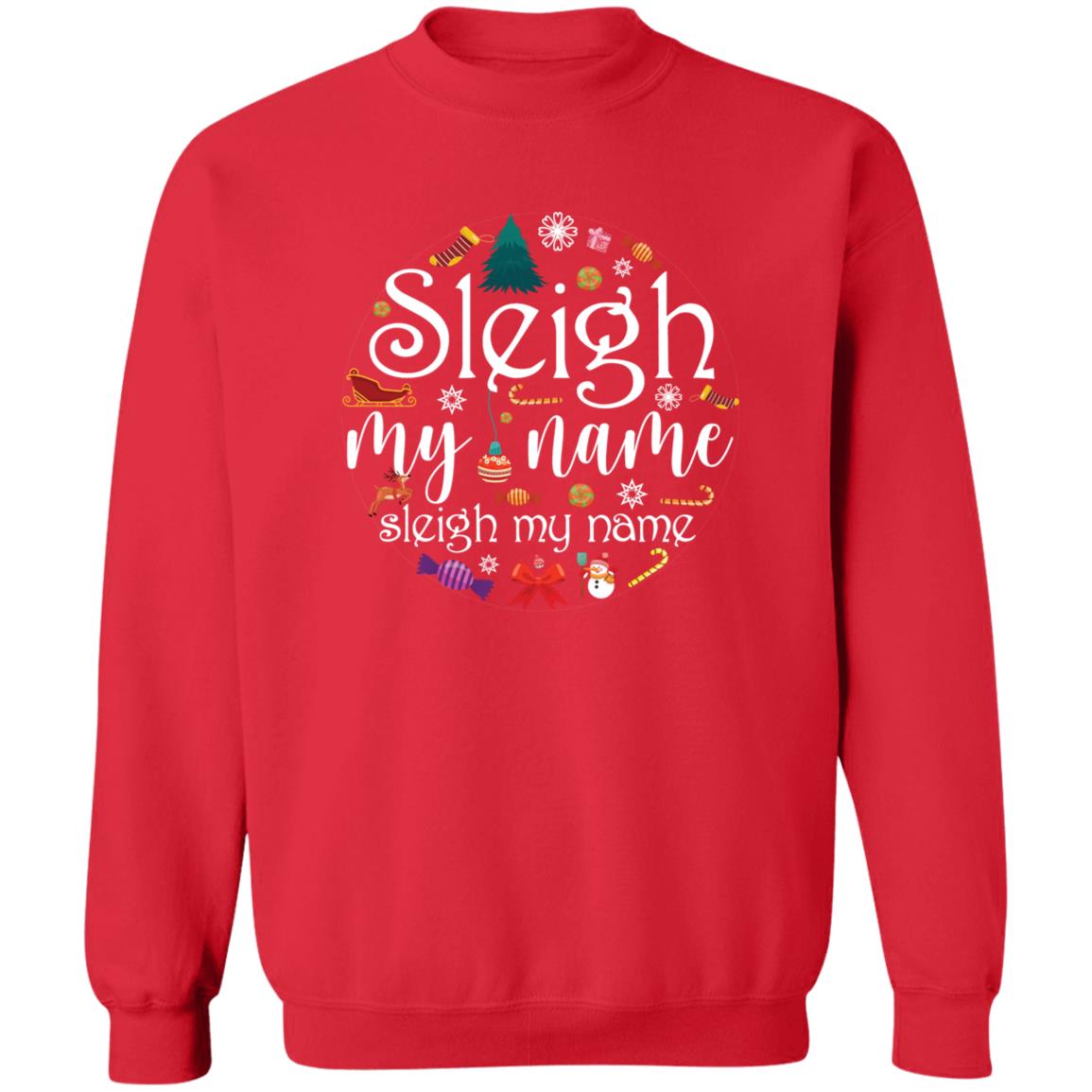 Sleigh My Name l Circle l Christmas Crewneck Pullover Sweatshirt