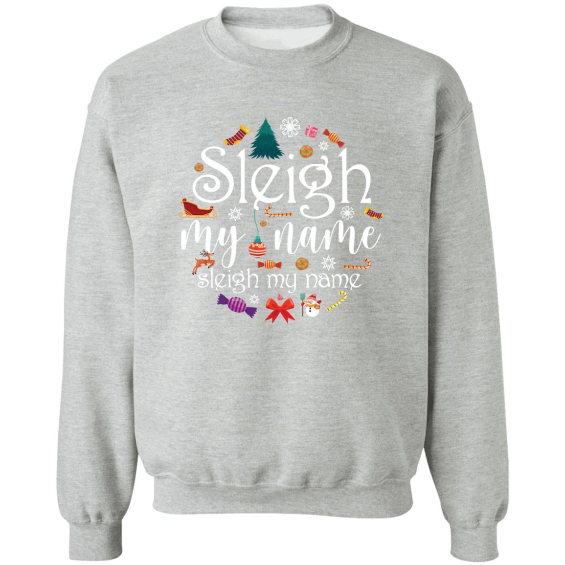 Sleigh My Name l Circle l Christmas Crewneck Pullover Sweatshirt