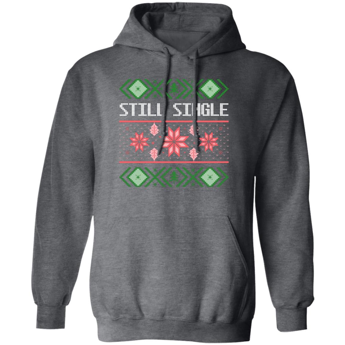 STILL SINGLE l Christmas Pullover Hoodie