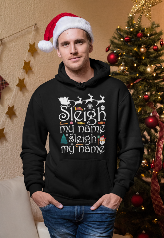 Sleigh My Name l Christmas Pullover Hoodie