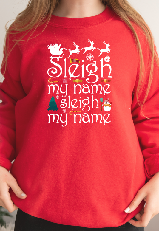 Sleigh My Name l Christmas Crewneck Pullover Sweatshirt